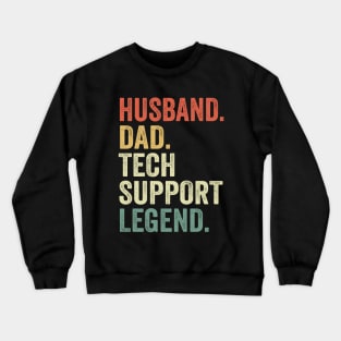 Husband Dad TechSupport Legend Computer IT Guy Crewneck Sweatshirt